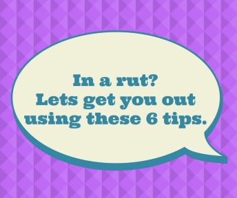 6-tips-ongetting-out-of-your-rut-1